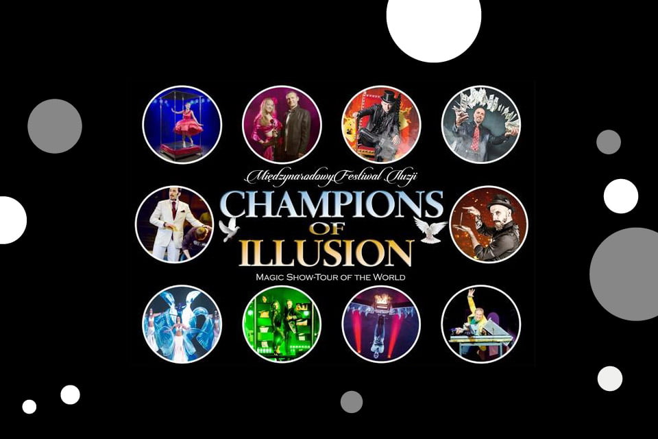 Champions of Illusion - Międzynarodowy Festiwal Iluzjonistów (Chorzów 2019)