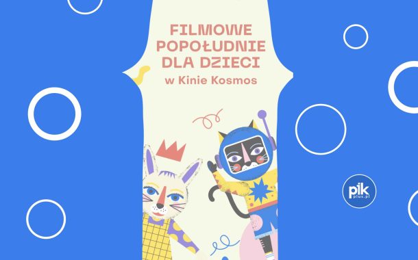 Rodzina w kinie | Dzień Dziecka w Kinie Kosmos