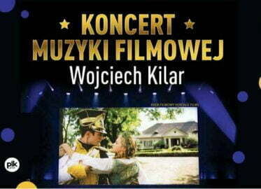 Koncert Muzyki Filmowej - Wojciech Kilar | koncert