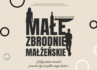 Małe zbrodnie małżeńskie | spektakl - Teatru Żelaznego