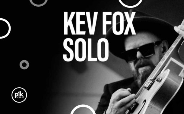 Kev Fox - solo | koncert w Katowicach - Bilety