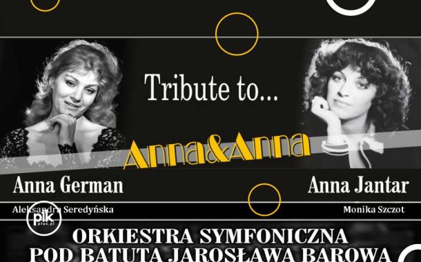 Anna i Anna | koncert fabularyzowany w Chorzowie - Bilety