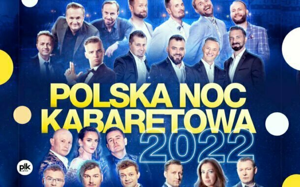 Polska Noc Kabaretowa 2022 - Katowice