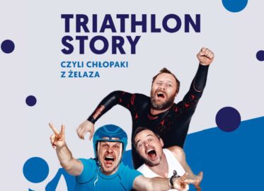 Triathlon Story - Chłopaki z Żelaza | spektakl