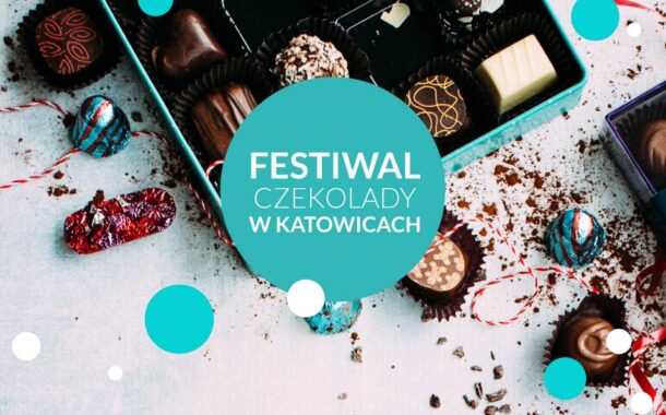 Festiwal Czekolady i Prezentów - Katowice 2021