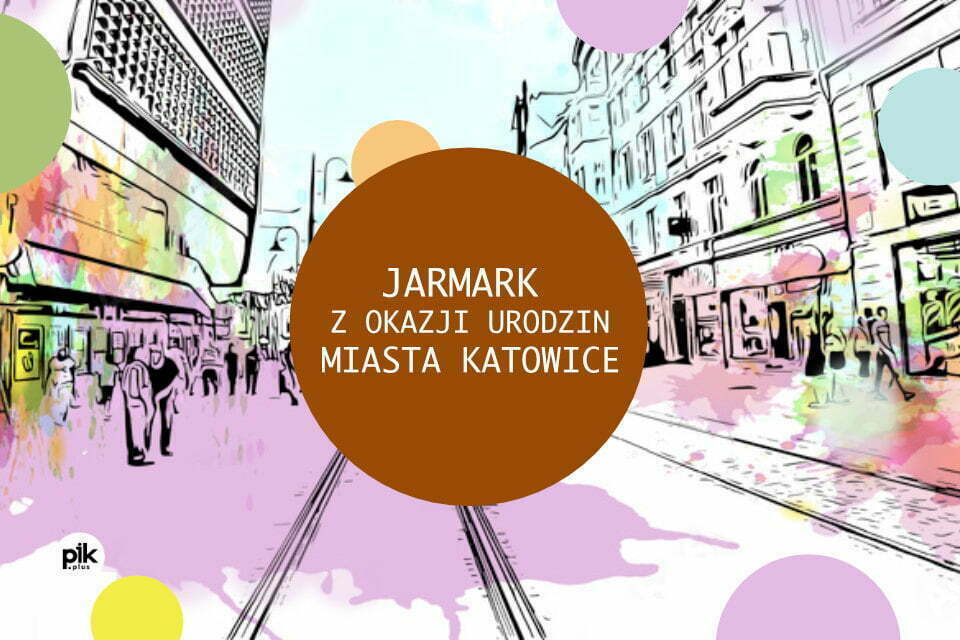 Jarmark z okazji 158 Urodzin Miasta Katowice - 2023