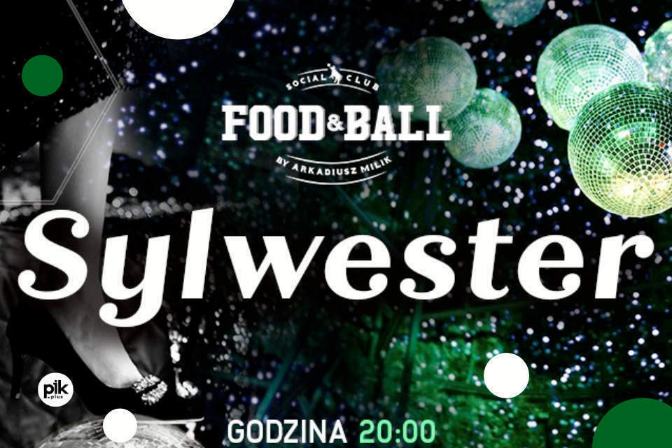Sylwester w Food&Ball | Sylwester 2023/2024 w Katowicach