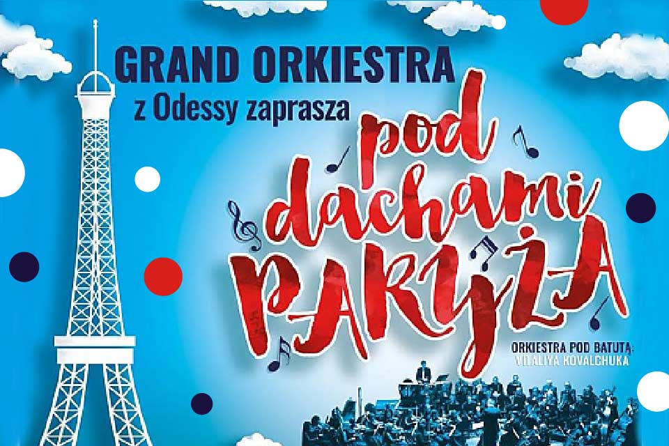 Grand Orkiestra z Odessy „Pod Dachami Paryża” | spektakl