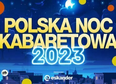 Polska Noc Kabaretowa 2023 - Zabrze / Katowice