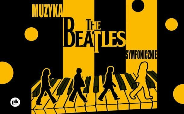 Muzyka The Beatles symfonicznie | koncert