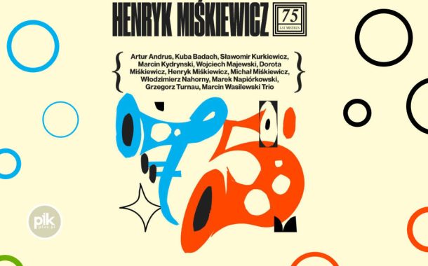 Henryk Miśkiewicz - 75 lat Mistrza i Goście | koncert w Katowicach - Bilety