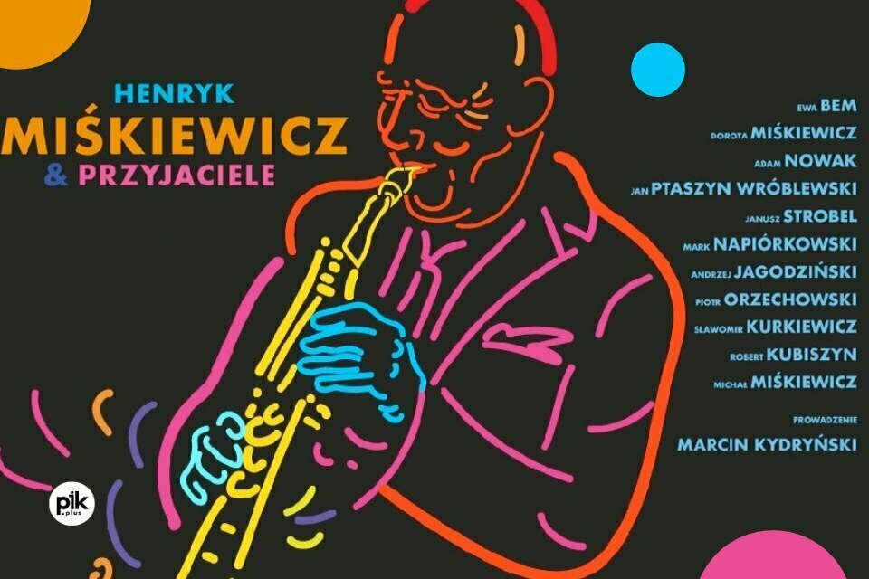 Henryk Miśkiewicz & Przyjaciele | koncert