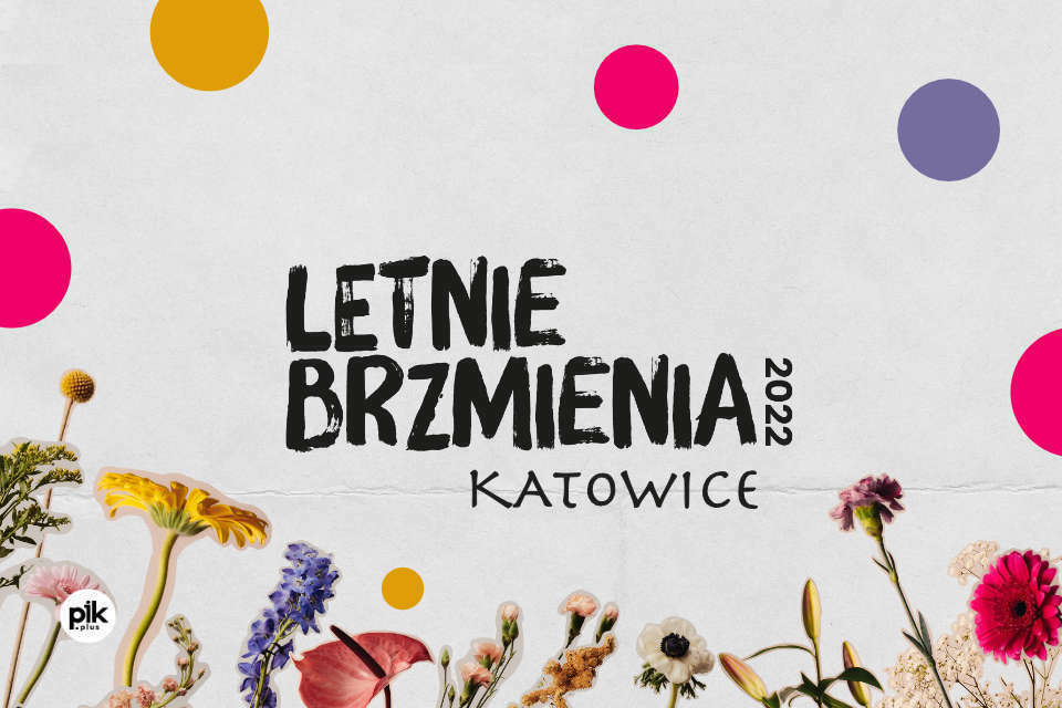 Letnie Brzmienia Katowice / Koncerty - Bilety