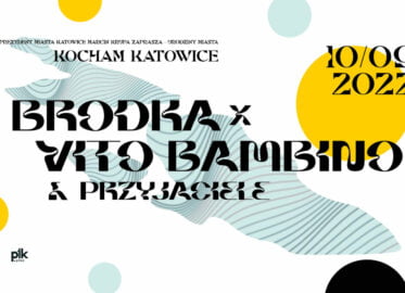 Brodka x Vito Bambino & Przyjaciele | Urodziny Katowic 2022