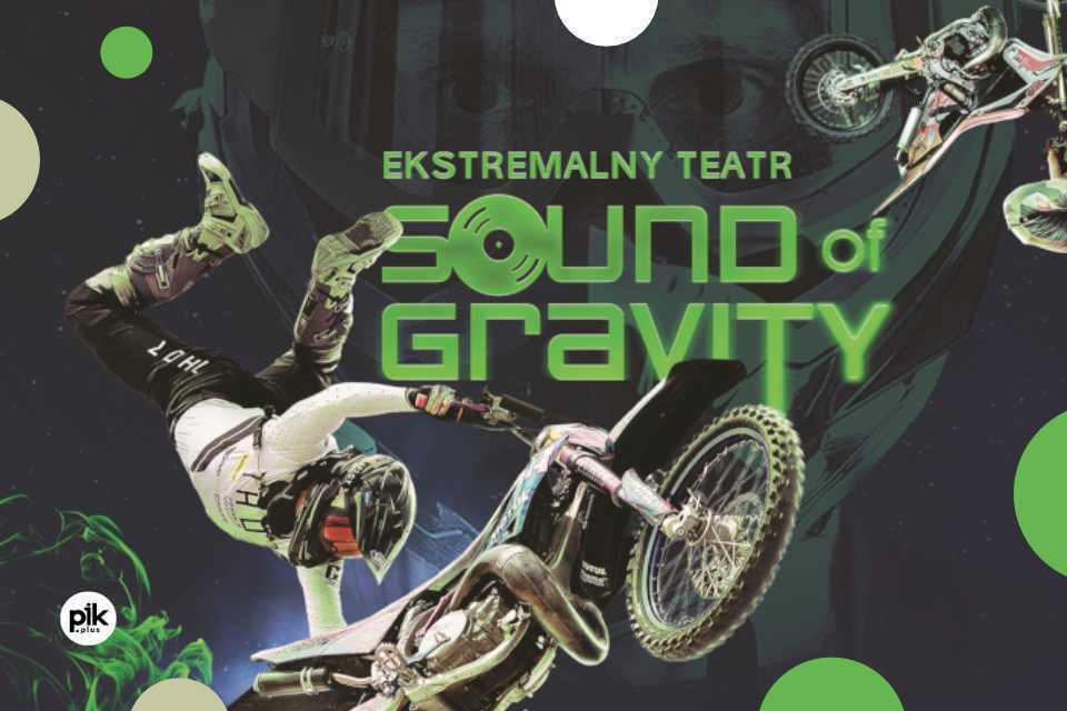 Sound of Gravity - Ekstremalny Teatr