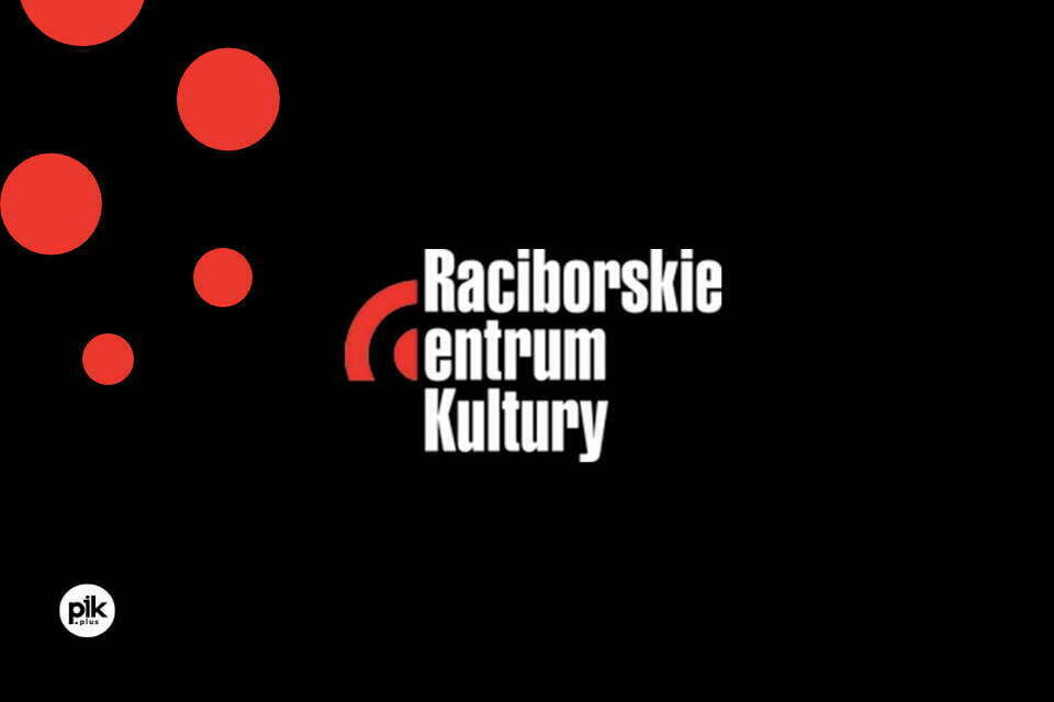 Raciborskie Centrum Kultury RDK - Racibórz