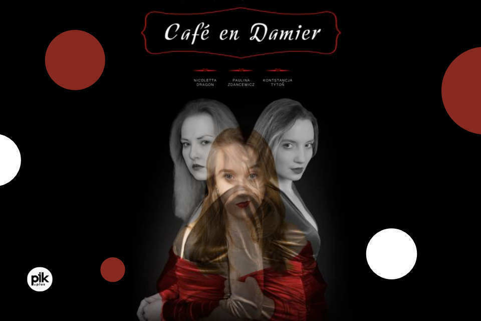 Café en Damier | spektakl