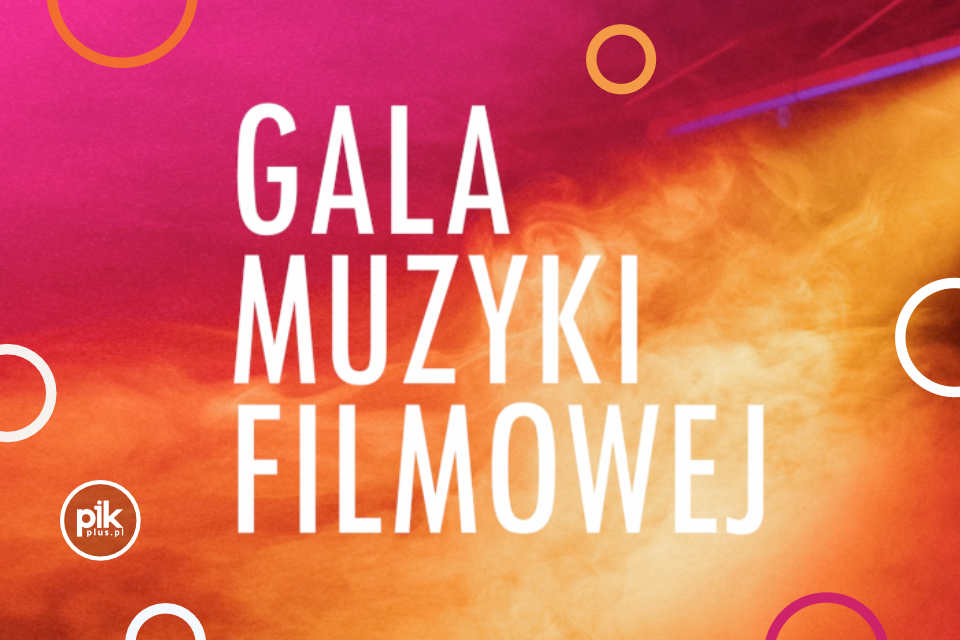 Gala Muzyki Filmowej – Filharmonia Śląska
