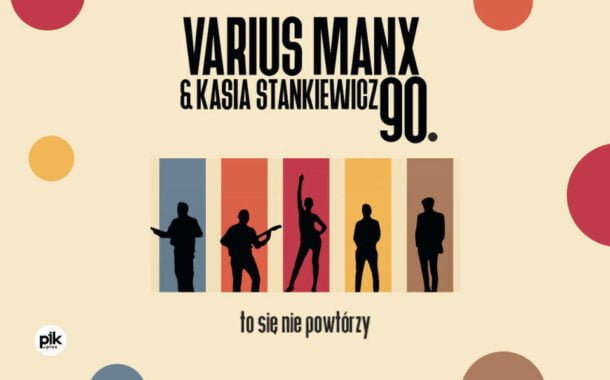 Varius Manx & Kasia Stankiewicz | koncert