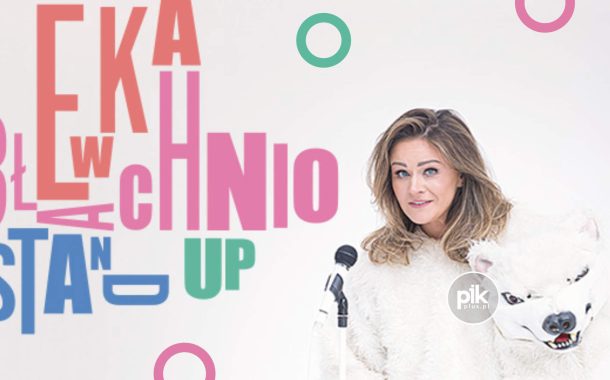Ewa Błachnio | stand-up w Katowice - Bilety
