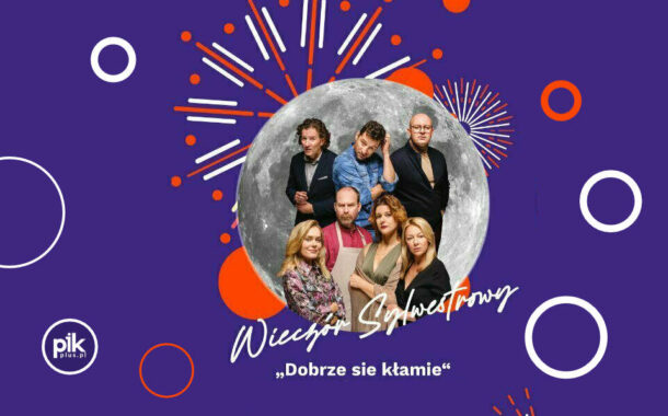 Dobrze się Kłamie - Sylwester w Cavatina Hall | Sylwester Bielsko-Biała 2025/2026