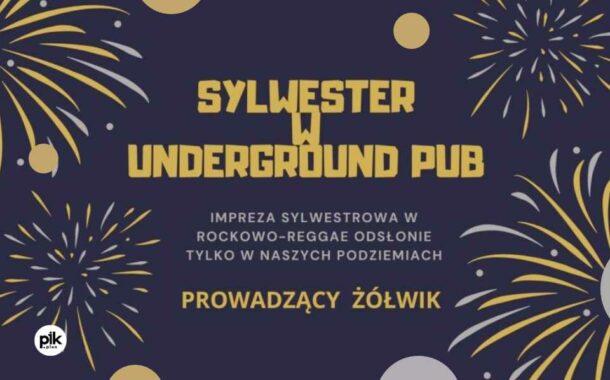 Sylwester w Underground Pub | Sylwester 2023/2023 w Tychach