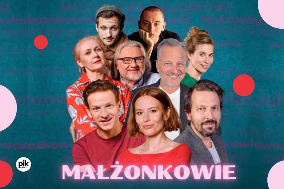 Małżonkowie - komedia gwiazdorska - Katowice Scena Gliwicka 120