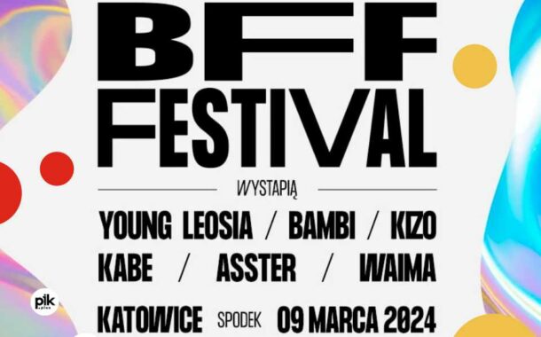 BFF Festival w Katowicach