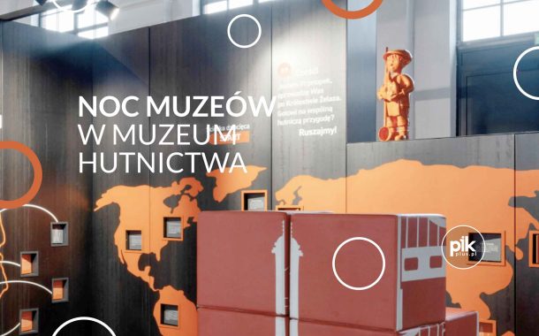 Noc Muzeów 2026 w Muzeum Hutnictwa w Chorzowie