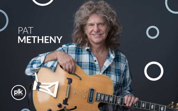 Pat Metheny | koncert w Katowicach - Bilety