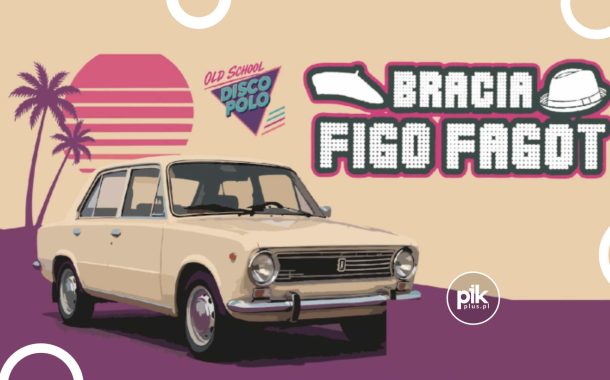 Bracia Figo Fagot | koncert w Katowicach - Bilety