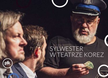 Sylwester w Teatrze Korez | Sylwester 2025/2026 w Katowicach