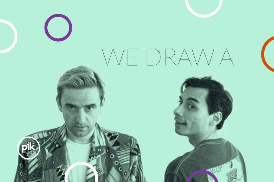 We Draw A | koncert