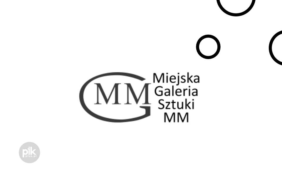 Miejska Galeria Sztuki MM w Chorzowie