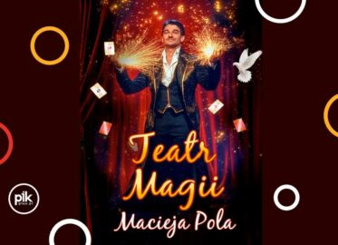 Teatr Magii Macieja Pola w Katowicach