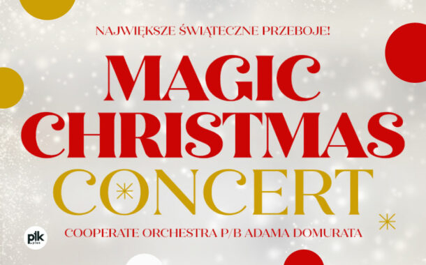 Magic Christmas Concert w Katowicach