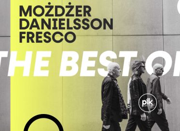 Trio Możdżer / Danielsson / Fresco - The best of | koncert w Katowicach - Bilety