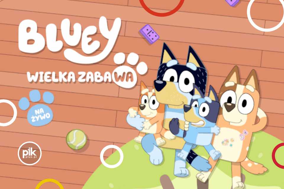 Bluey – Wielka Zabawa w Gliwicach