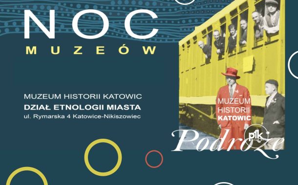 Noc Muzeów 2026 w Muzeum Historii Katowic – Dział Etnologii Miasta