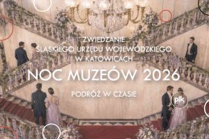 Noc Muzeów 2026 w Gmachu Województwa i Sejmu Śląskiego