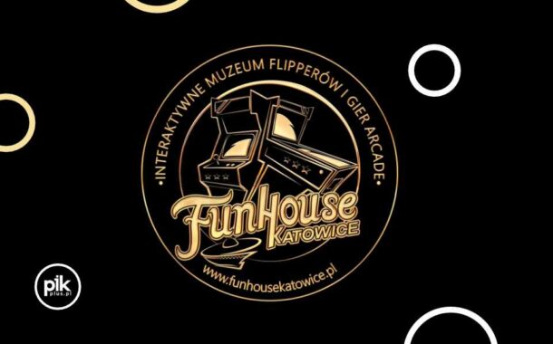 FunHouse Katowice - Interaktywne Muzeum Flipperów i Gier Arcade