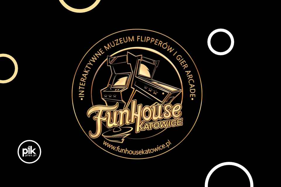FunHouse Katowice - Interaktywne Muzeum Flipperów i Gier Arcade