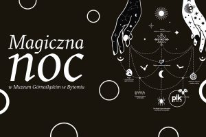 Noc Muzeów 2026 w Muzeum Górnośląskim w Bytomiu