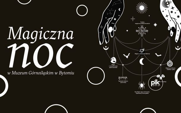 Noc Muzeów 2026 w Muzeum Górnośląskim w Bytomiu