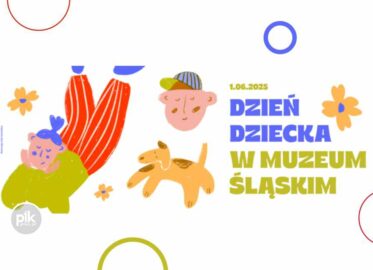 Dzień Dziecka w Muzeum Śląskim