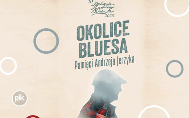 Okolice Bluesa - Pamięci Andrzeja Jerzyka  | koncert