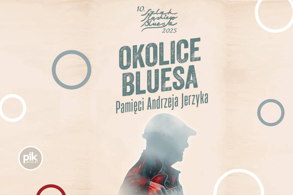 Okolice Bluesa - Pamięci Andrzeja Jerzyka  | koncert