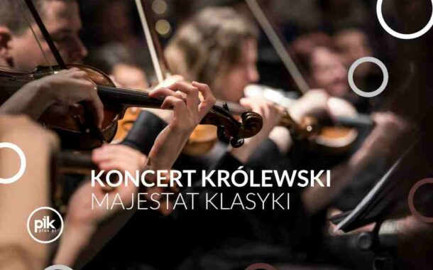 Majestat Klasyki | koncert Królewski na Śląsku