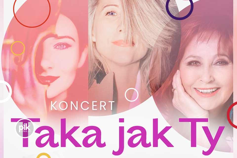 Taka jak Ty | koncert