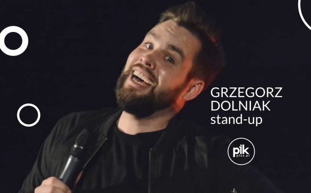 Grzegorz Dolniak | stand-up w Katowicach - Bilety